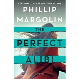 The Perfect Alibi, Hardcover - Phillip Margolin imagine