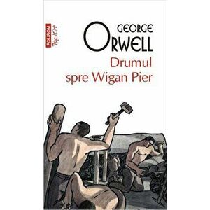 Drumul spre Wigan Pier (editie de buzunar) - George Orwell imagine