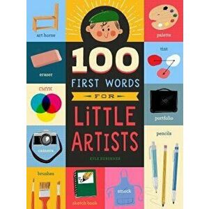 100 First Words for Little Artists - Kyle Kershner imagine
