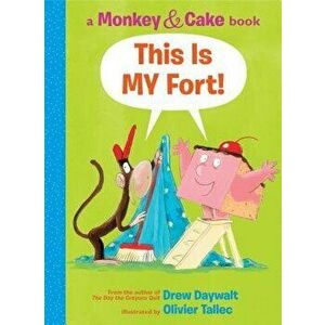 This Is My Fort! (Monkey and Cake), Hardcover - Drew Daywalt imagine