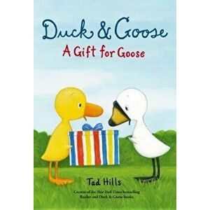 Duck & Goose, a Gift for Goose, Hardcover - Tad Hills imagine