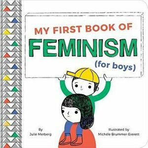 My First Book of Feminism (for Boys), Hardcover - Julie Merberg imagine