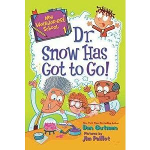 My Weirder-est School: Dr. Snow Has Got to Go!, Paperback - Dan Gutman imagine