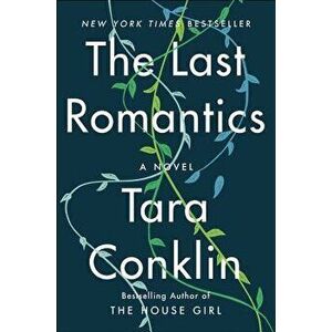 The Last Romantics, Hardcover - Tara Conklin imagine