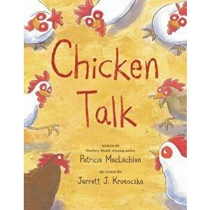 Chicken Talk, Hardcover - Patricia MacLachlan imagine