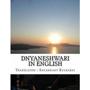 Dnyaneshwari in English, Paperback - Shyamkant S. Kulkarni imagine