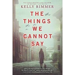 The Things We Cannot Say, Paperback - Kelly Rimmer imagine