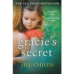 Gracie's Secret, Paperback - Jill Childs imagine