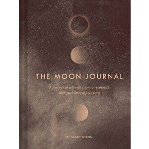 The Moon Journal: A Journey of Self-Reflection Through the Astrological Year - Sandy Sitron imagine
