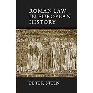 Roman Law in European History, Paperback - Peter Stein imagine