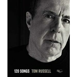 120 Songs, Paperback - Tom Russell imagine