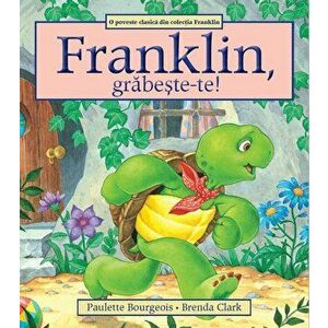 Franklin, grabeste-te! - Paulette Bourgeois imagine