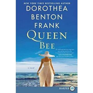 Queen Bee, Paperback - Dorothea Benton Frank imagine