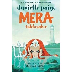 Mera: Tidebreaker, Paperback - Danielle Paige imagine