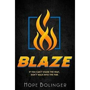 Blaze, Paperback - Hope Bolinger imagine
