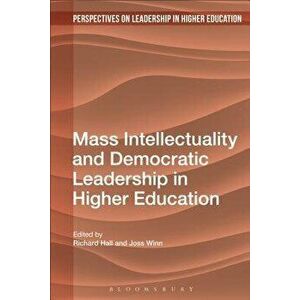 Mass Intellectuality and Democratic Leadership in Higher Education, Paperback - Joss Winn imagine