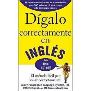 Digalo Correctamente En Ingles: Say It Right in English, Paperback - Epls imagine