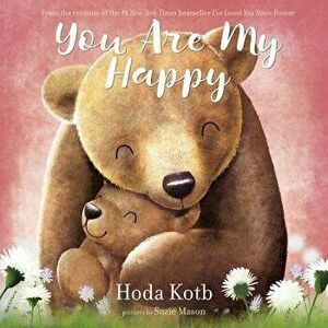 You Are My Happy, Hardcover - Hoda Kotb imagine