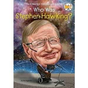 Who Was Stephen Hawking?, Paperback - Jim E. Gigliotti imagine