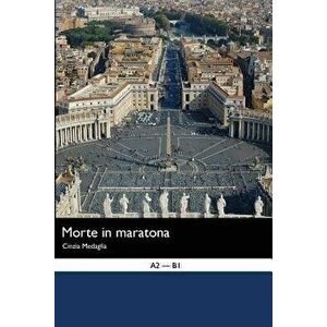 Italian Easy Reader: Morte in Maratona, Paperback - Cinzia Medaglia imagine