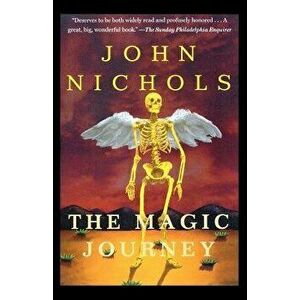 The Magic Journey, Paperback - John Nichols imagine