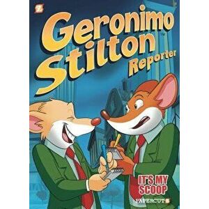 Geronimo Stilton Reporter: It's My Scoop!, Hardcover - Geronimo Stilton imagine