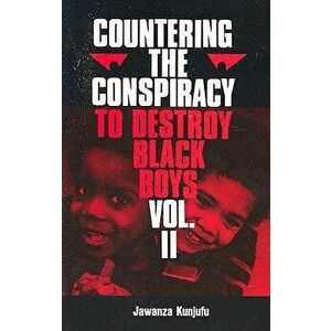 Countering the Conspiracy to Destroy Black Boys Vol. II, Paperback - Jawanza Kunjufu imagine