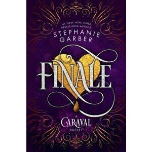 Finale: A Caraval Novel, Hardcover - Stephanie Garber imagine