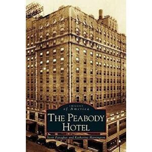 Peabody Hotel, Hardcover - Scott Faragher imagine