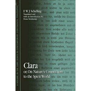 Clara: Or, on Nature's Connection to the Spirit World, Paperback - F. W. J. Schelling imagine