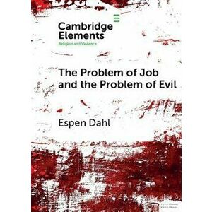 The Problem of Job and the Problem of Evil, Paperback - Espen Dahl imagine
