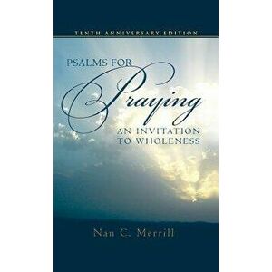 Psalms for Praying: An Invitation to Wholeness, Hardcover - Nan C. Merrill imagine