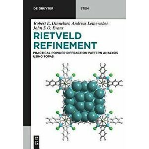 Rietveld Refinement: Practical Powder Diffraction Pattern Analysis Using Topas, Paperback - Robert E. Dinnebier imagine