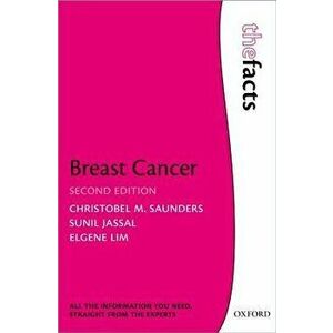 Breast Cancer: The Facts, Paperback - Christobel M. Saunders imagine