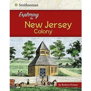 Exploring the New Jersey Colony, Paperback - Barbara Krasner imagine