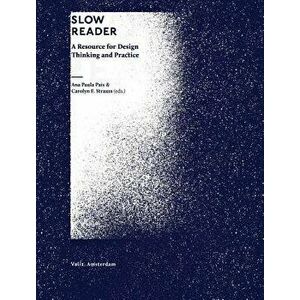 Slow Reader: A Resource for Design Thinking and Practice, Paperback - Carolyn Strauss imagine
