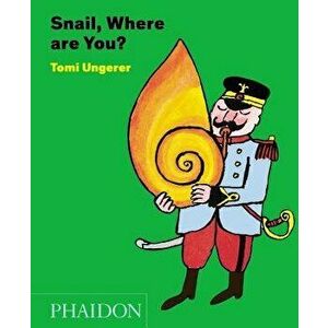 Snail, Where Are You?, Hardcover - Tomi Ungerer imagine