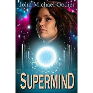 Supermind, Paperback - John Michael Godier imagine