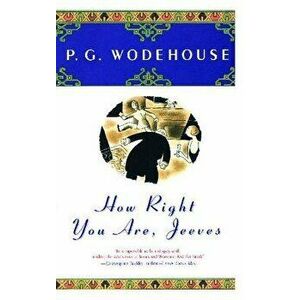 How Right You Are, Jeeves, Paperback - P. G. Wodehouse imagine
