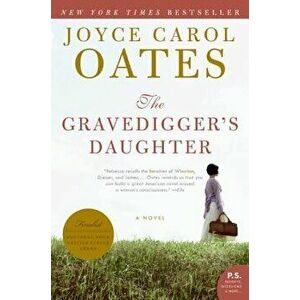 The Gravedigger's Daughter, Paperback - Joyce Carol Oates imagine