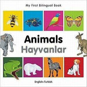 My First Bilingual Book-Animals (English-Turkish) - Milet Publishing imagine
