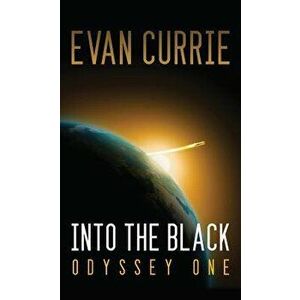 Into the Black, Paperback - Evan Currie imagine