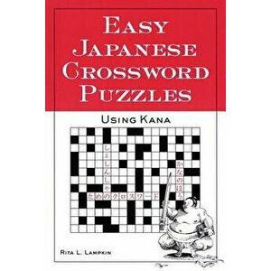 Easy Japanese Crossword Puzzles: Using Kana, Paperback - Rita Lampkin imagine