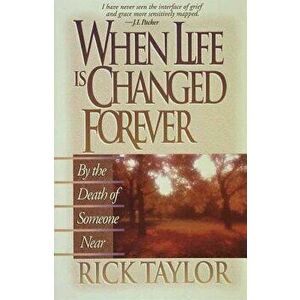When Life Is Changed Forever, Paperback - Rick Taylor imagine