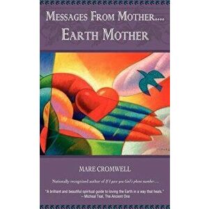 Messages from Mother.... Earth Mother, Paperback - Mare Cromwell imagine
