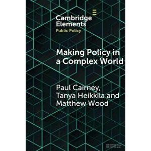 Making Policy in a Complex World, Paperback - Paul Cairney imagine