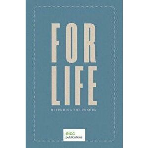 For Life: Defending the Unborn, Paperback - Linda Baartse imagine