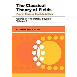 The Classical Theory of Fields: Volume 2, Paperback - L. D. Landau imagine