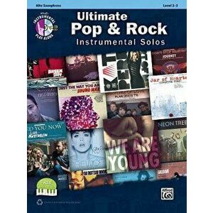 Ultimate Pop & Rock Instrumental Solos: Alto Sax, Book & CD [With CD (Audio)], Paperback - Bill Galliford imagine