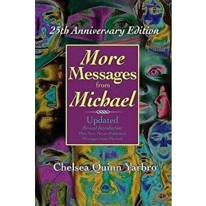 More Messages from Michael: 25th Anniversary Edition, Paperback - Chelsea Quinn Yarbro imagine